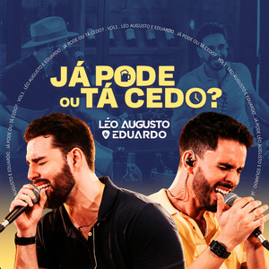 Capa do DVD Já Pode ou Tá Cedo de Léo Augusto e Eduardo